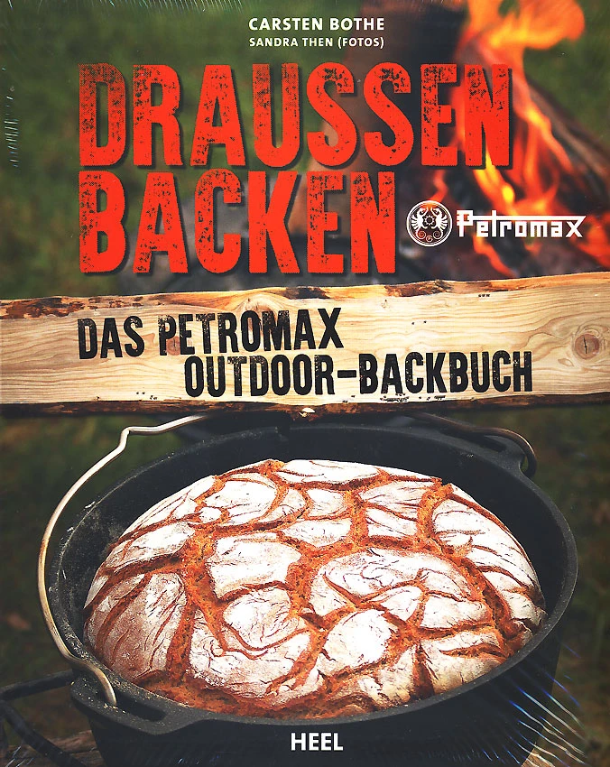 Petromax Draußen Backen- Das Petromax Outdoor-Backbuch 3 Petromax Draußen Backen- Das Petromax Outdoor-Backbuch