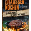 Petromax Draußen Kochen  Das Petromax Outdoor-Kochbuch -Zelt Plus Store kochbuch